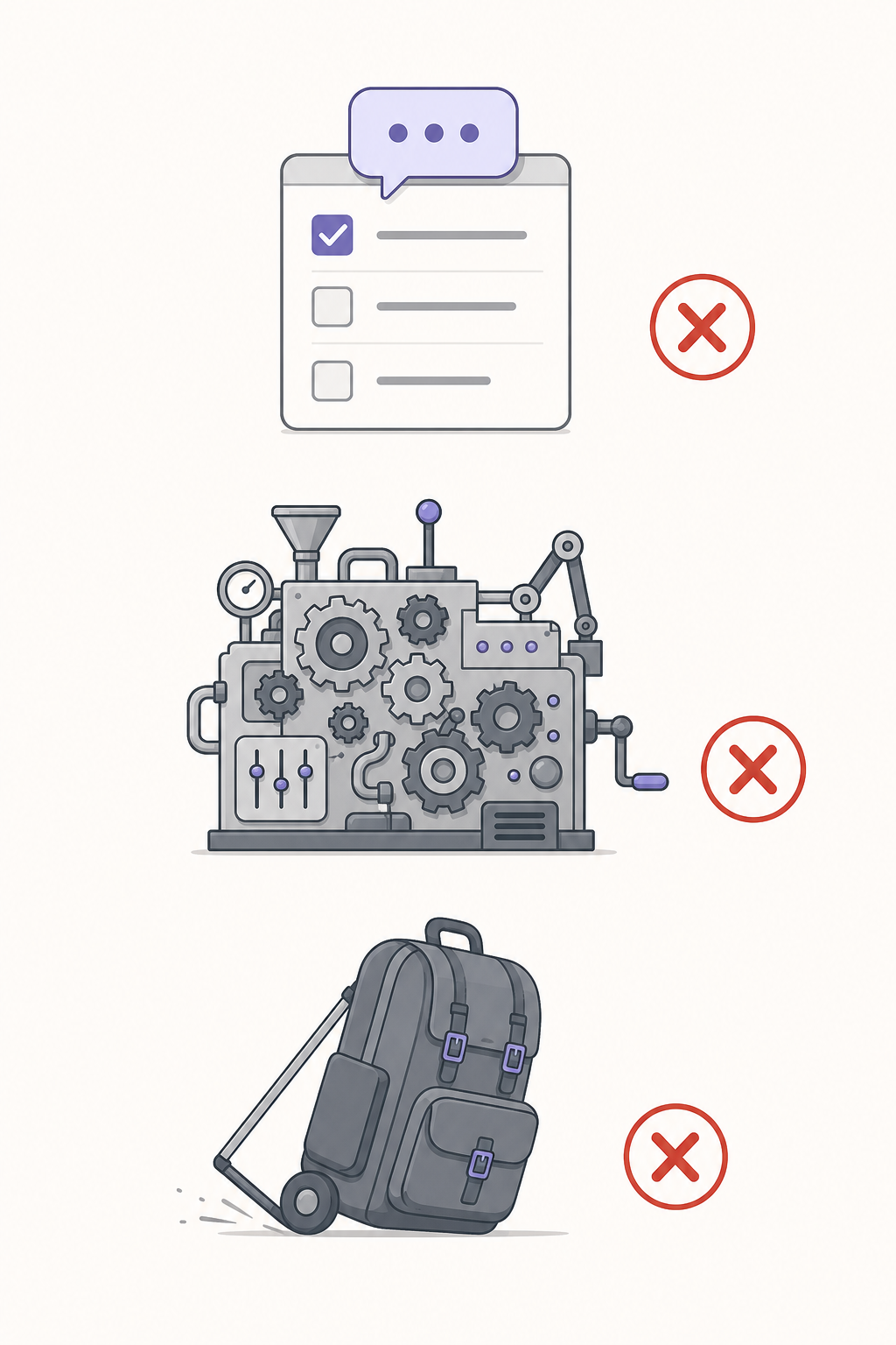 Three minimalist icons in a vertical arrangement on a muted gray background with blue-purple accents: a chat bubble awkwardly attached to a task list, an overly complex machine with many gears, and a heavy suitcase being dragged, each marked with a small red X.