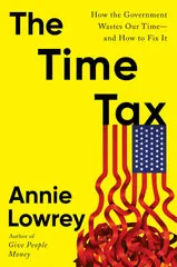 Annie Lowrey's The Time Tax, Summarized